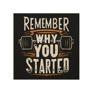 Remember Why you Started Wood Wall Art