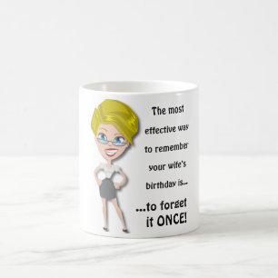 Remember wife's birthday, funny quote coffee mug