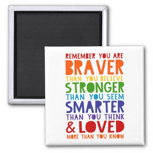 Remember You Are Braver Stronger Smarter Loved Magnet