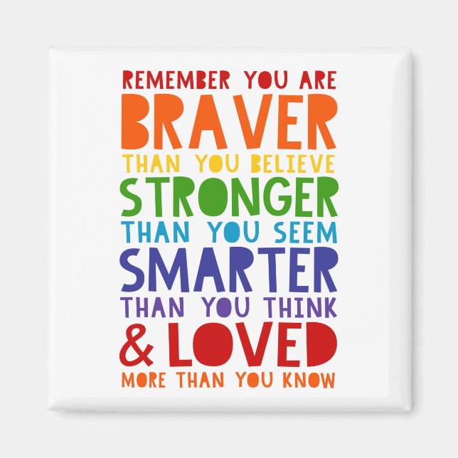 Remember You Are Braver, Stronger, Smarter, Loved Magnet (Front)