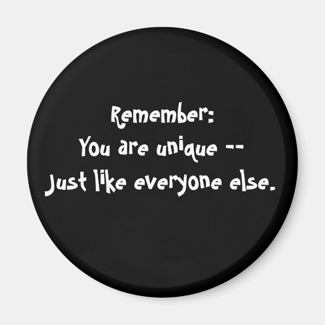 Remember:You are unique Magnet (Front)
