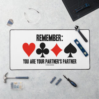 Remember: You Are Your Partner's Partner Bridge Desk Mat