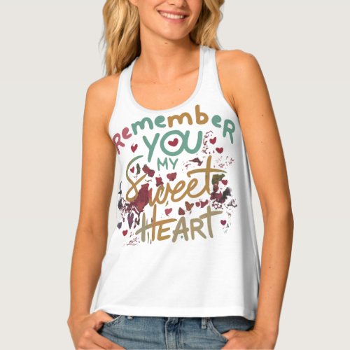Remember you my sweet heart T_shirts 