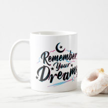 Remember Your Dreams mug