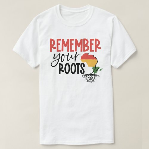Remember Your Roots Juneteenth T_Shirt