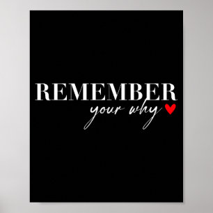Remember Your Why Funny Sarcastic Insrational Quot Poster
