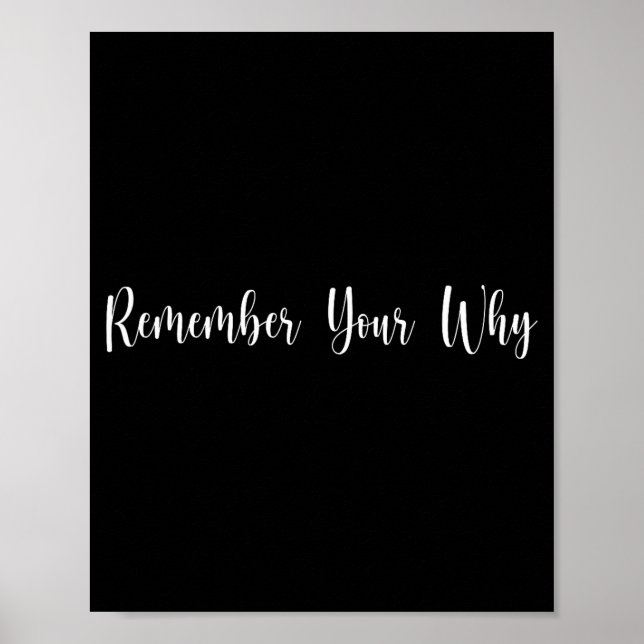 Remember Your Why Funny Sarcastic Insrational Quot Poster (Front)