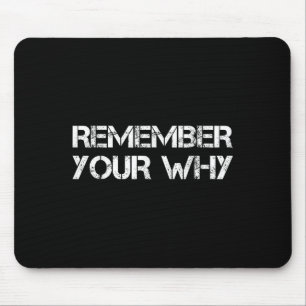 Remember Your Why  Mouse Pad