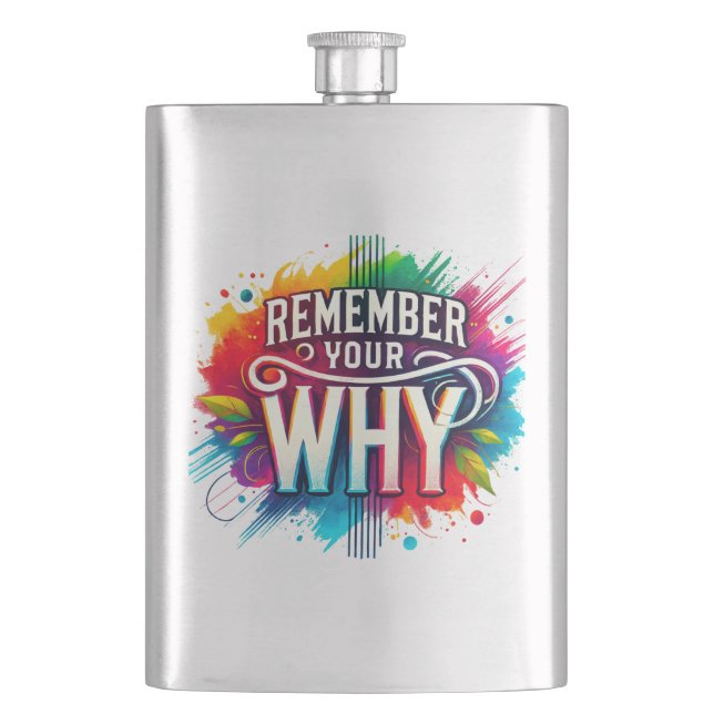 Remember your why sarcastic funny sassy inspire  flask (Front)