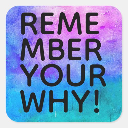 remember your why  square sticker