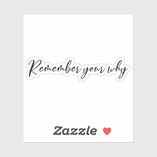 Remember Your Why Sticker, Motivational Sticker (Sheet)