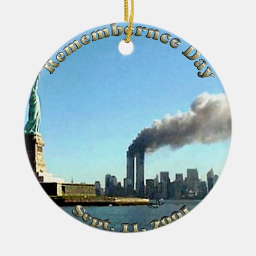Rememberance Day 911 Sept 11 2001 Ceramic Ornament