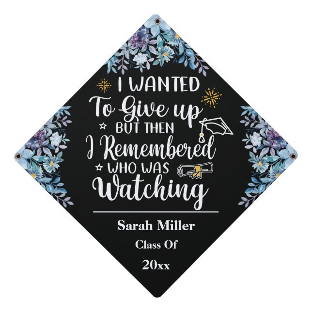 Remembered who was Watching Motivational Saying Gr Graduation Cap Topper (Front)