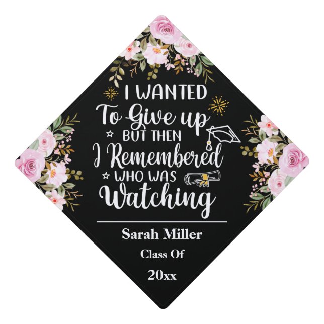 Remembered who was Watching Motivational Saying Graduation Cap Topper (Front)
