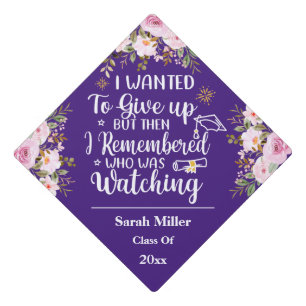 Remembered who was Watching Motivational Saying Graduation Cap Topper