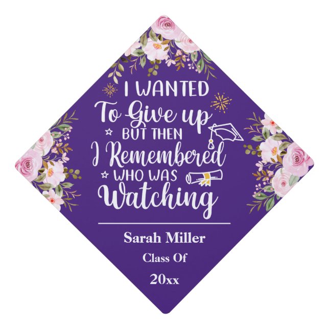 Remembered who was Watching Motivational Saying Graduation Cap Topper (Front)