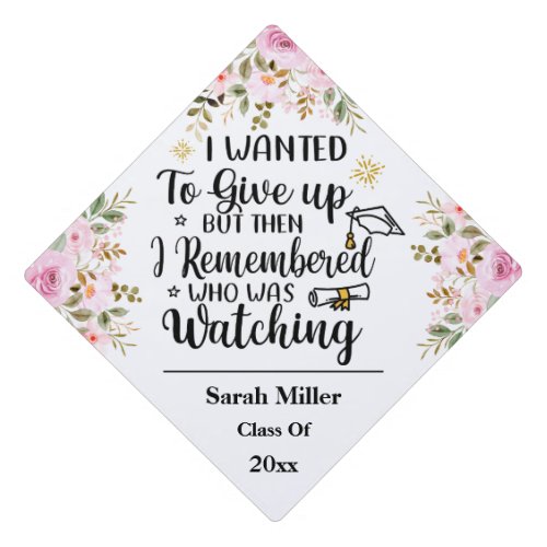 Remembered who was Watching Motivational Saying Graduation Cap Topper