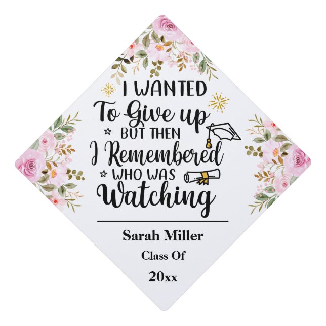 Remembered who was Watching Motivational Saying Graduation Cap Topper (Front)