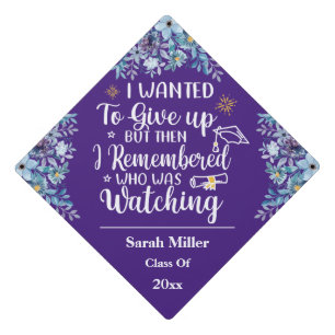 Remembered who was Watching Motivational Saying Graduation Cap Topper