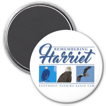 Remembering Harriet Magnet by SWFLEagleCam at Zazzle