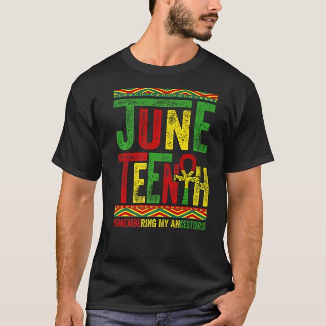 Remembering My Ancestors Juneteenth Black Freedom  T-Shirt (Front)