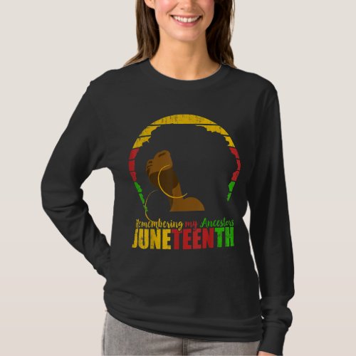 Remembering My Ancestors Juneteenth Black Freedom  T_Shirt