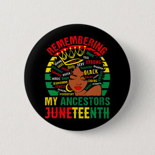 Remembering My Ancestors Juneteenth Celebrate Blac Button