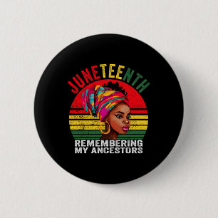 Remembering My Ancestors Juneteenth Celebrate Blac Button