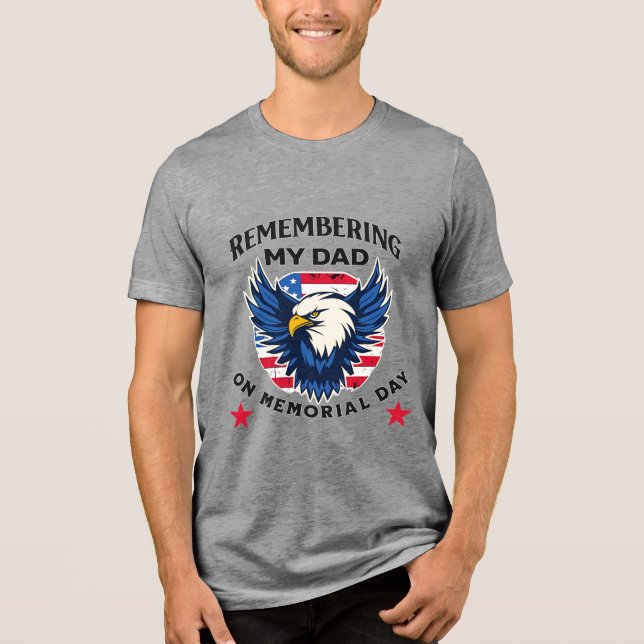 Remembering My Dad on Memorial Day Tri-Blend Shirt (Front)