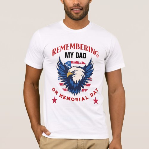 Remembering My Dad or Mom etc on Memorial Day T_Shirt