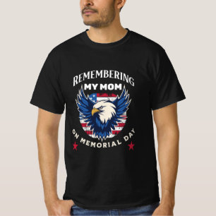 Remembering My Mom on Memorial Day T-Shirt