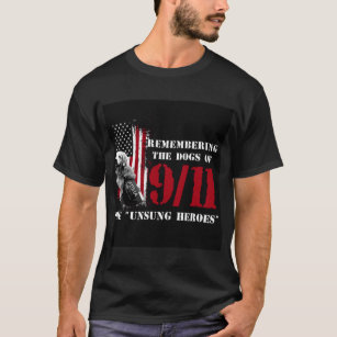 Remembering the Dogs of 911- 911 Rescue Dogs   T-Shirt