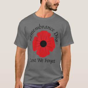 Remembrance Day Lest We Forget T-Shirt