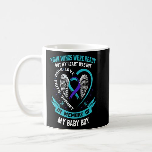 Remembrance In Memory of my Baby Boy Son Suicide A Coffee Mug