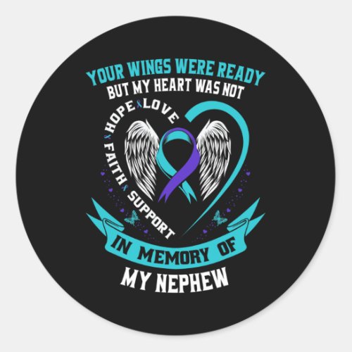 Remembrance In Memory Of My Nephew Suicide Awarene Classic Round Sticker