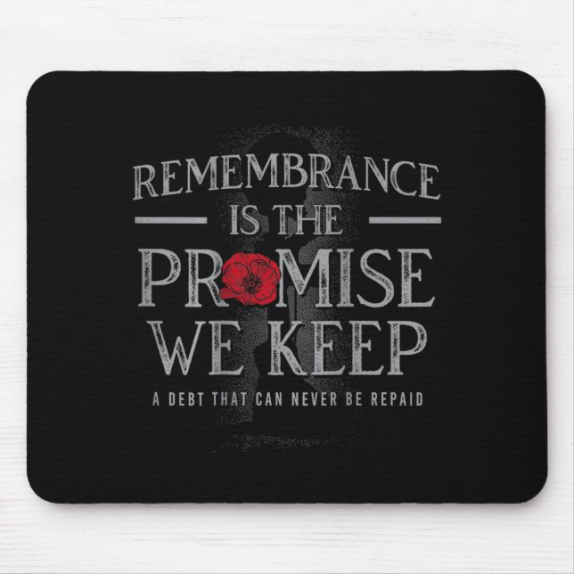 Remembrance Is The Promise We Keep On Back Mouse Pad (Front)