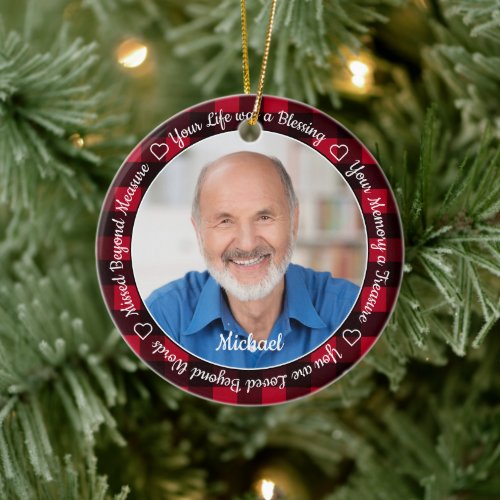 Remembrance Keepsake Red Plaid 2 Photo Memorial Ceramic Ornament - Honor your loved one with a custom photo memorial ornament. This unique memorial ornament keepsake is the perfect gift for yourself, family or friends to pay tribute to your loved one. This unique memorial ornament features a red and black buffalo check plaid background, 
Quote "Your Life was a Blessing, Your Memory a Treasure, You are Loved Beyond Words, Missed Beyond Measure".
Customize with favorite photos, name and date. Ornament is double sided, you can do 2 favorite photos, one on each side. Personalize name on the front, and dates on the back.
COPYRIGHT © 2020 Judy Burrows, Black Dog Art - All Rights Reserved. Remembrance Keepsake Red Plaid 2 Photo Memorial Ceramic Ornament