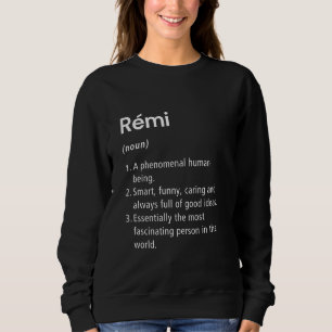 Rémi Name Definition Funny Dictionary Sweatshirt