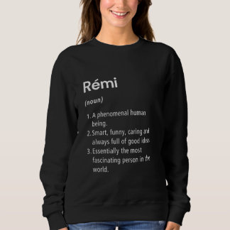 Rémi Name Definition Funny Dictionary Sweatshirt