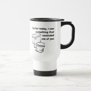 Reminded Me Of You Funny Travel Mug