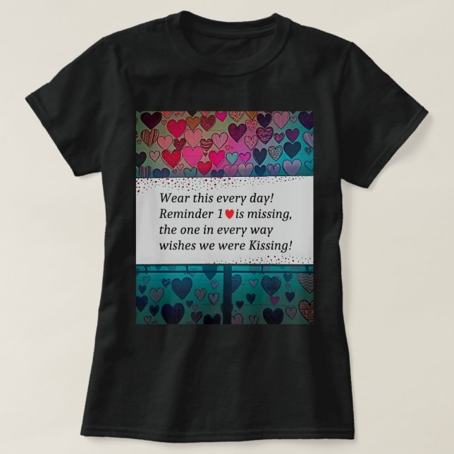 Reminder 1 Heart is Missing T-Shirt (Design Front)
