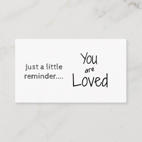 Reminder Encourage Cards  You are Loved