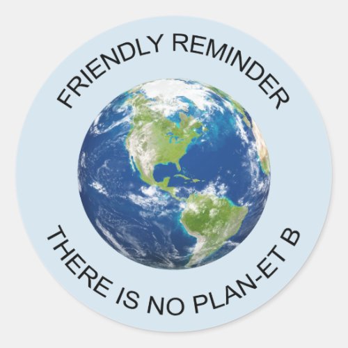 Reminder there is no planet B earth sticker