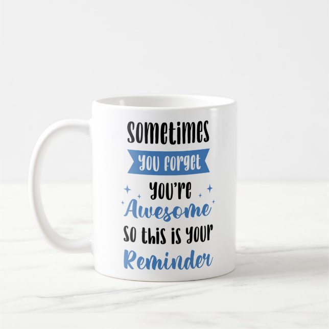 Reminder You're Awesome Coffee Mug (Left)