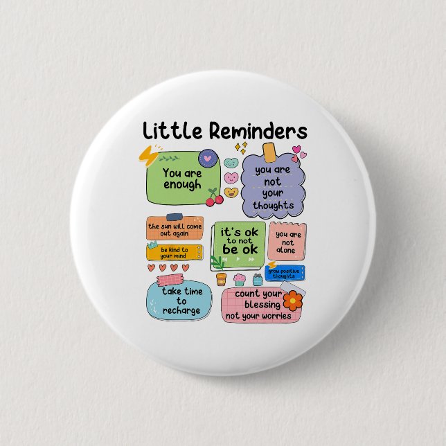 Reminders You Are Enough Mental Health Awareness  Button (Front)