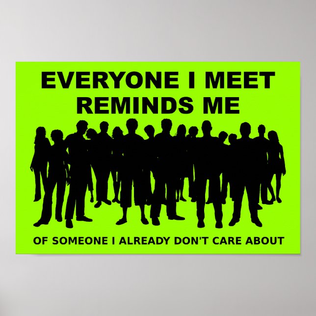 Reminds Me I Don't Care Funny Poster Sign (Front)