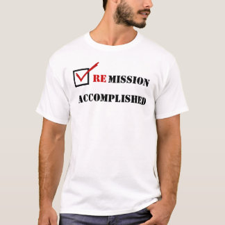 Remission Accomlished T-Shirt