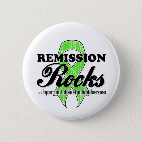 Remission Rocks _ Non_Hodgkins Lymphoma Awareness Pinback Button