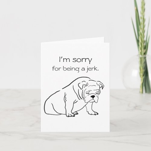 Remorseful dog apology note sorry for being a jerk card