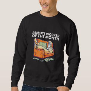 Remote Worker of the Month Work From Home Employee Sweatshirt